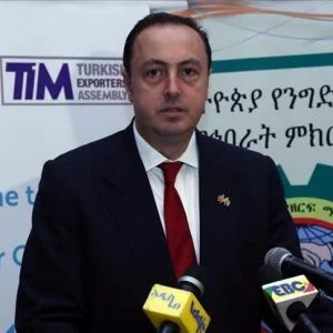 السفير التركي لدى أديس أبابا يؤكد النقلة النوعية لاستثمارات بلاده في إثيوبيا
